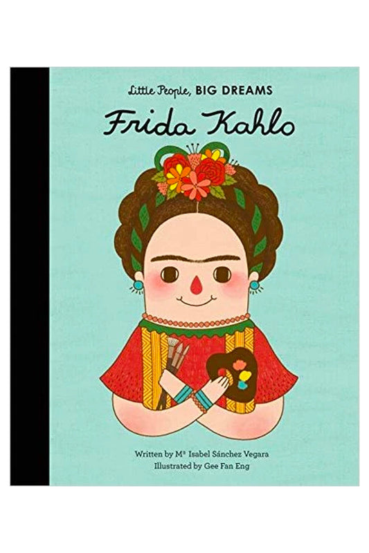 Little People, Big Dreams - Frida Kahlo