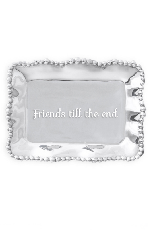 Organic Pearl Tray-Friends Till The End