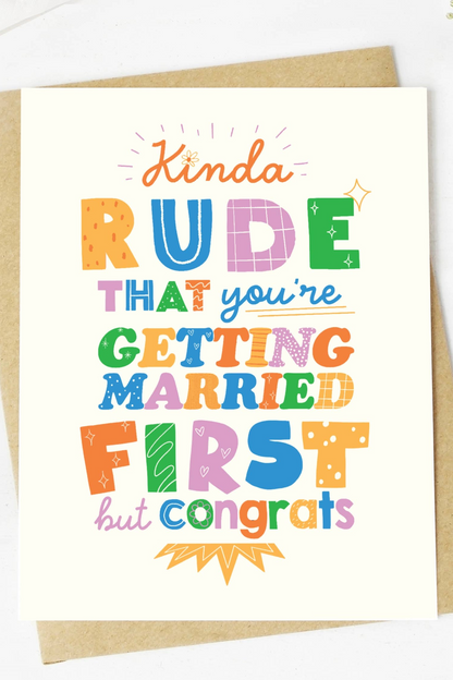 "Kinda Rude That You're Getting Married First" Wedding Card
