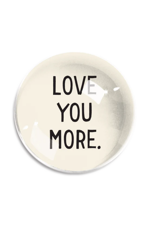 Love You More Crystal Dome Paperweight