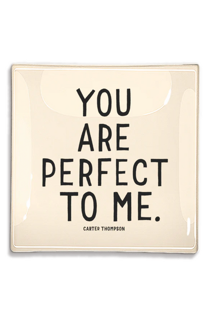 You Are Perfect Decoupage Glass Tray