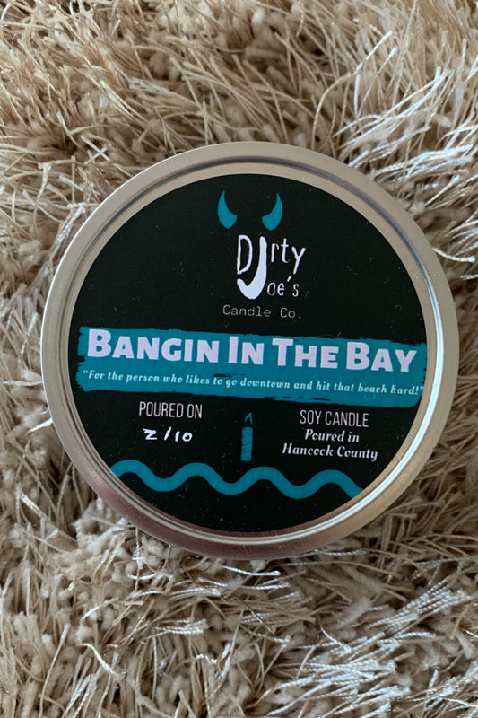Dirty Joes Candle--Bangin In The Bay