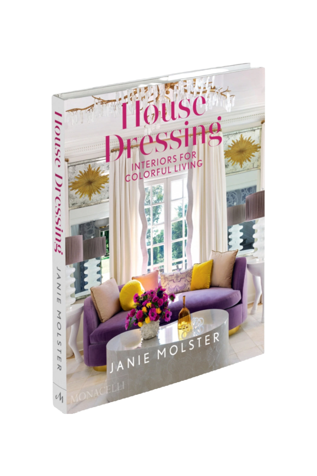 House Dressing: Interiors for Colorful Living/ Janie Molster